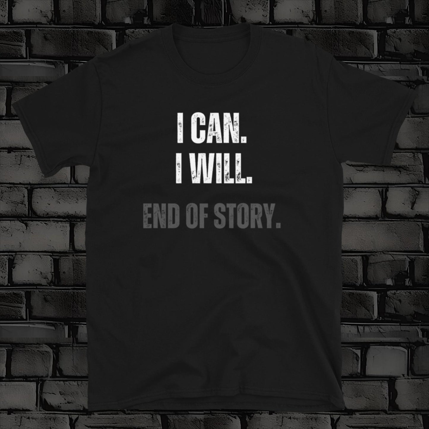 I CAN I WILL t-shirt