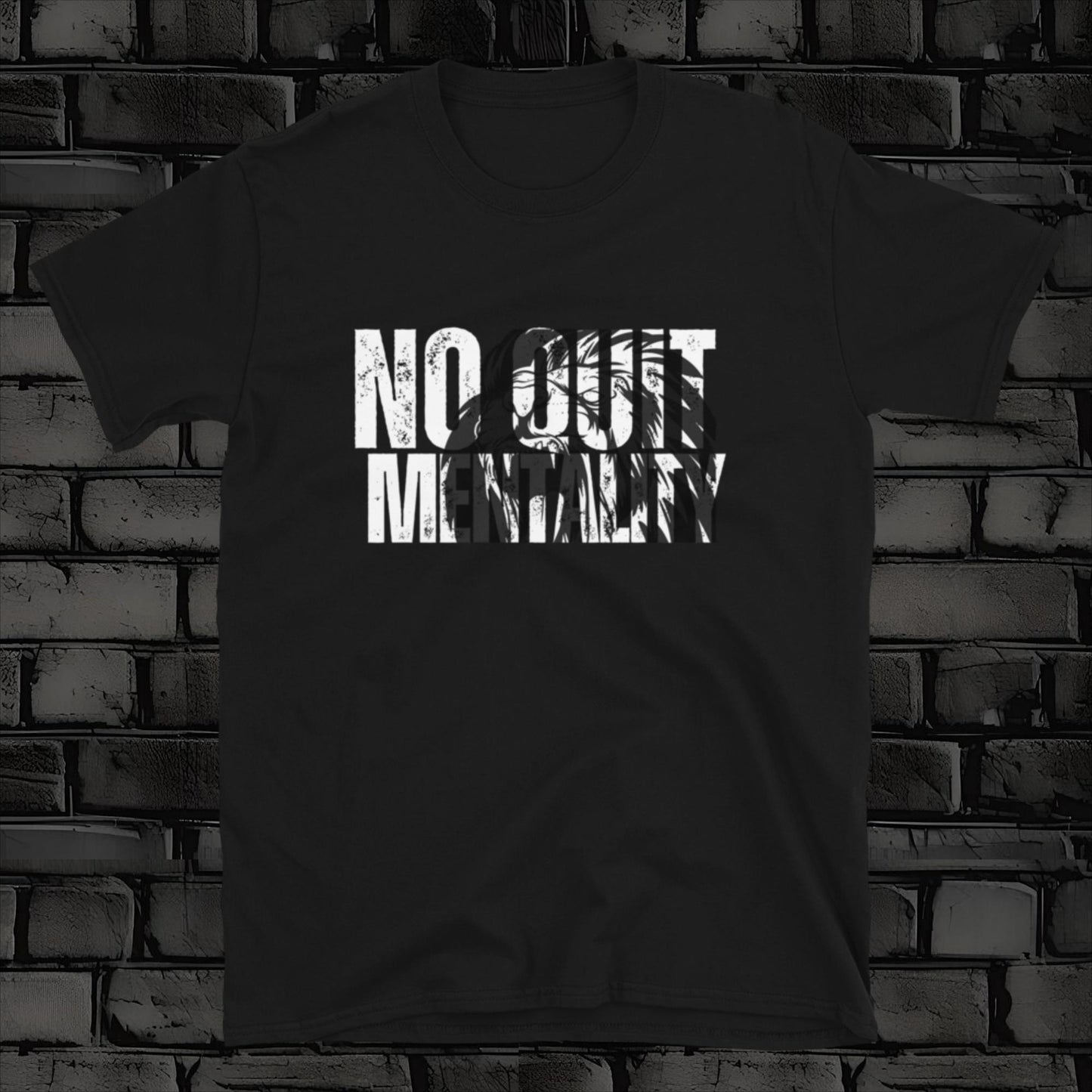 NO QUIT MENTALITY  t-shirt