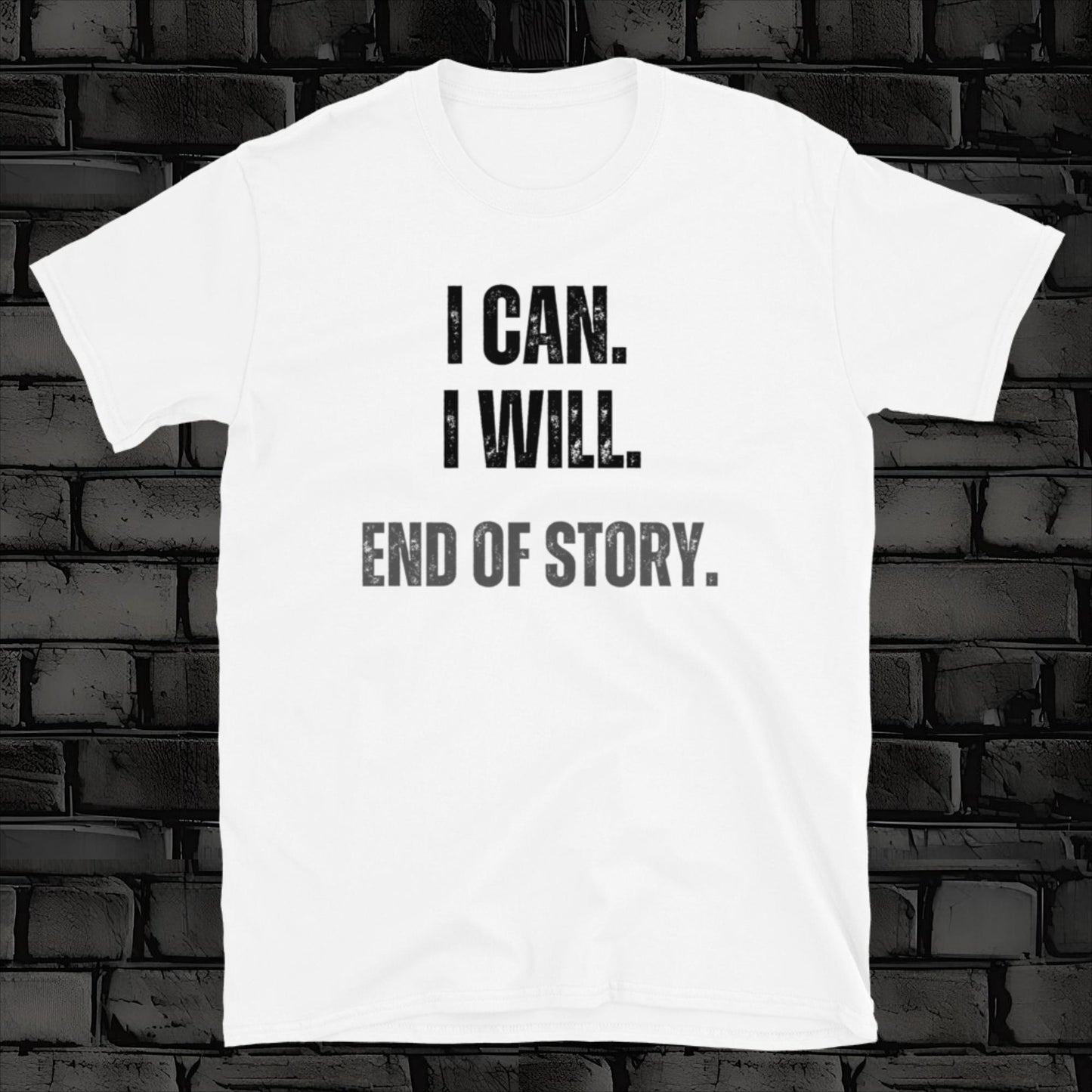 I CAN I WILL t-shirt