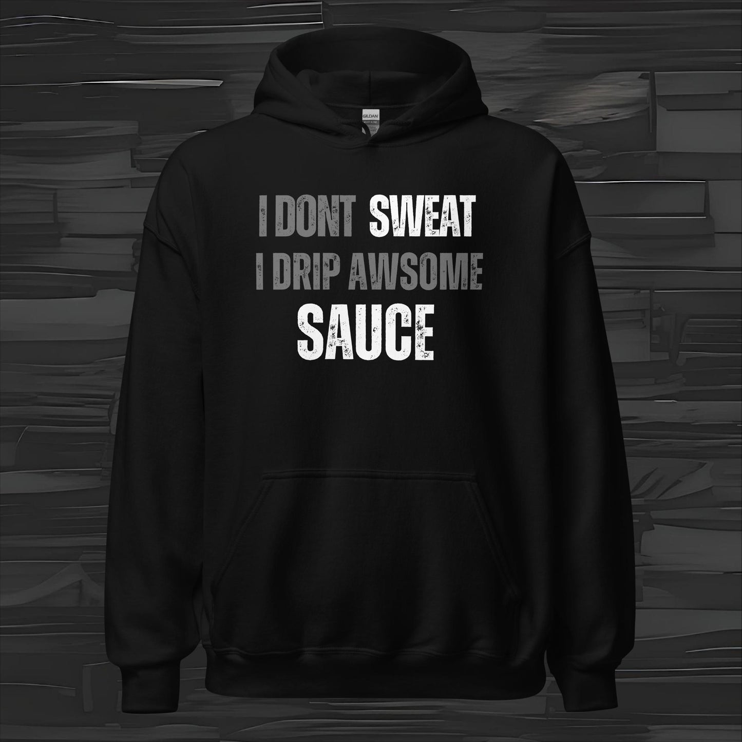 I DON'T SWEAT hoodie