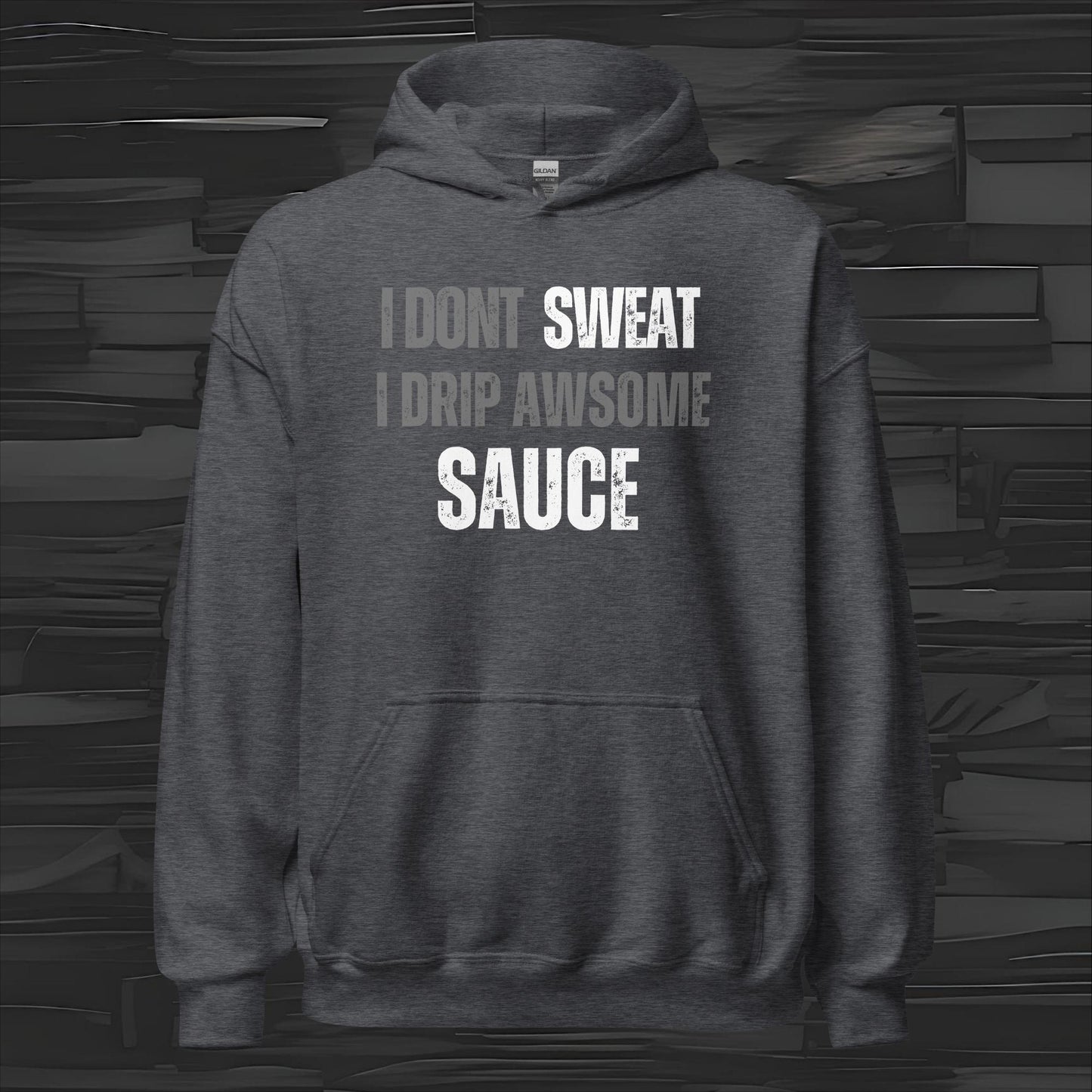 I DON'T SWEAT hoodie