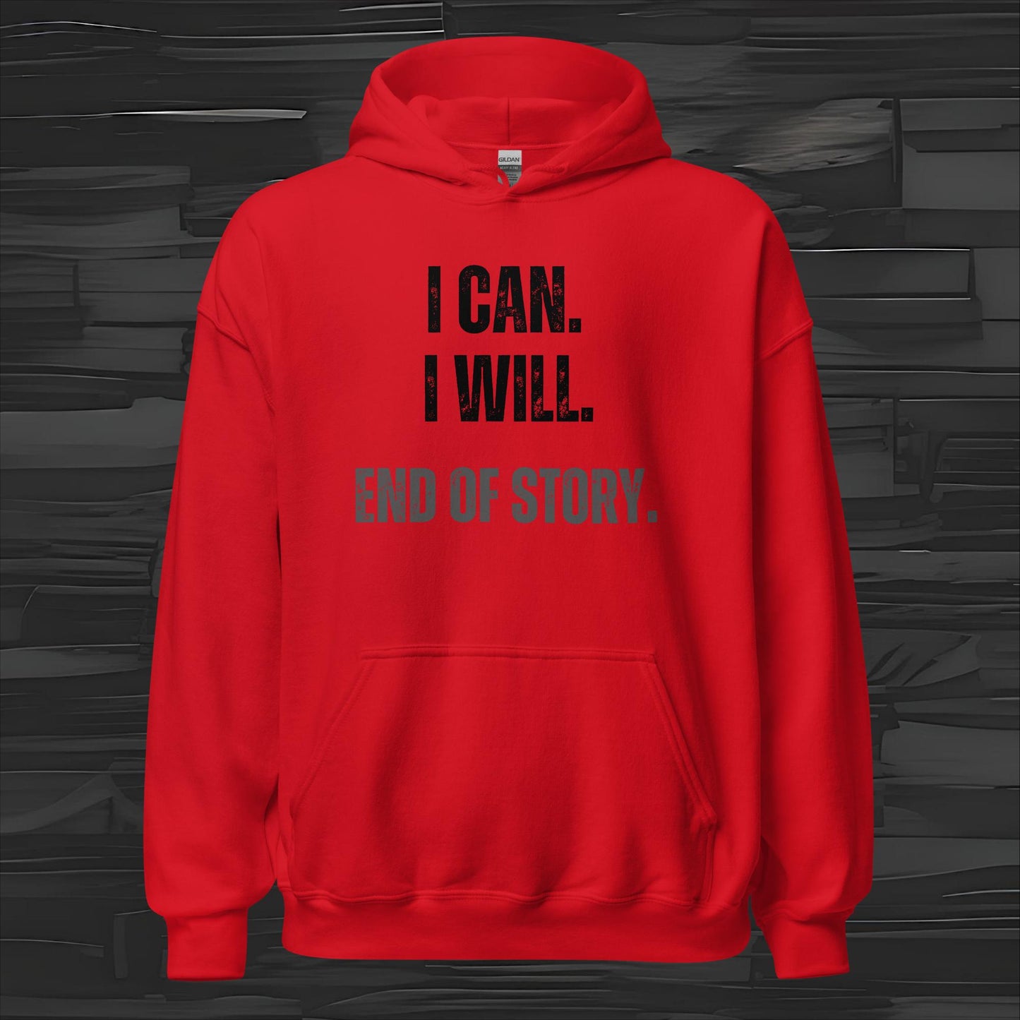 I CAN I WILL hoodie