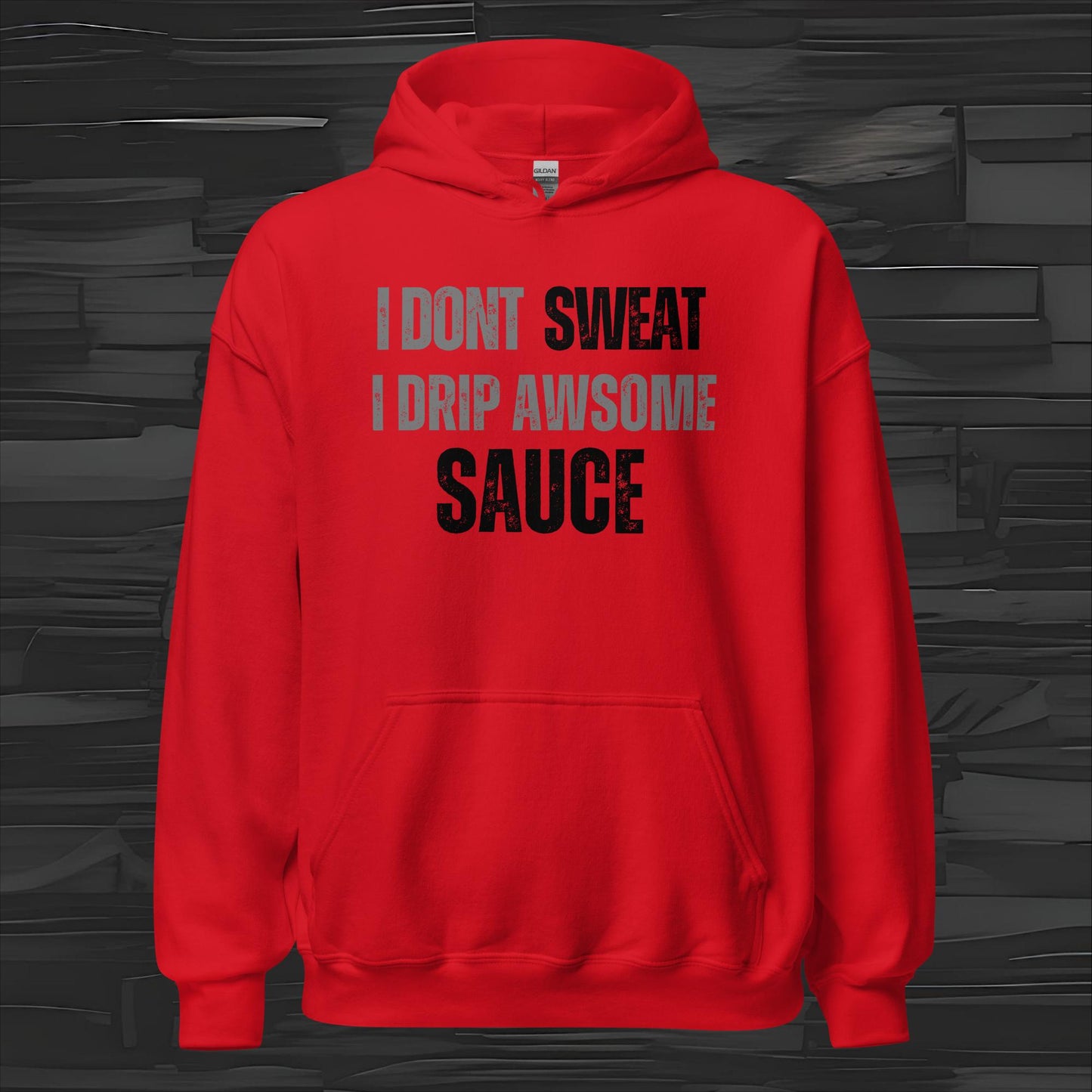 I DON'T SWEAT hoodie