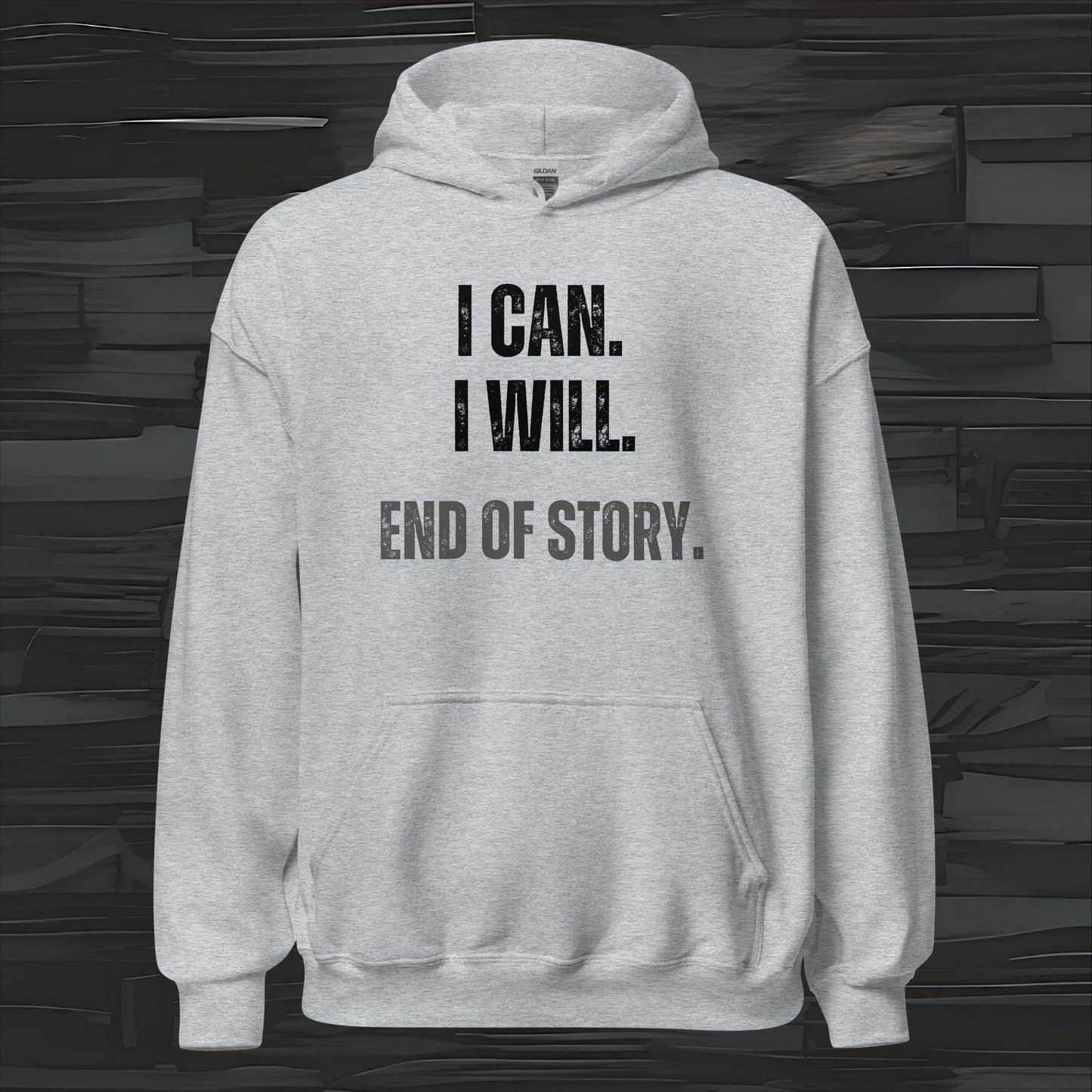 I CAN I WILL hoodie