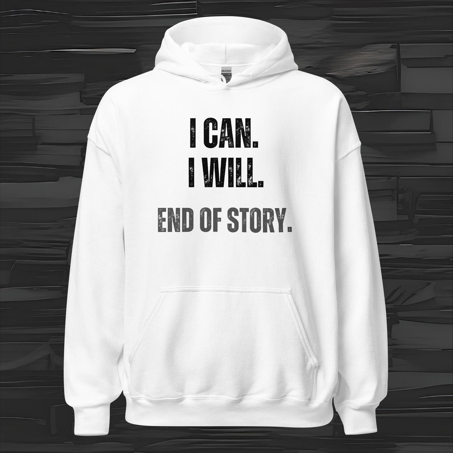 I CAN I WILL hoodie