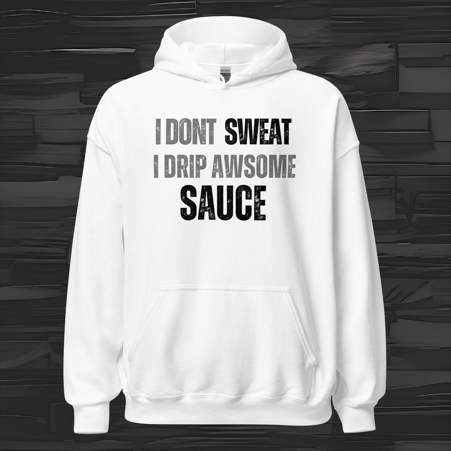 I DON'T SWEAT hoodie